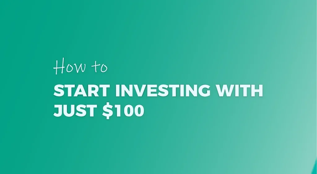 Beginner’s Guide to Investing: Where to Start with Just $100